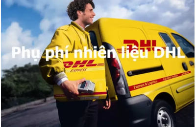 Phụ phí xăng dầu DHL (Cập nhật)